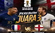 Link Live Streaming Prancis vs Inggris Perebutan Juara 3 Piala Dunia 2026, Kick-off Minggu Pukul 04.00 WIB