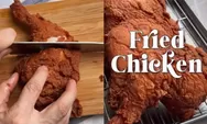 Intip Tips dan Resep Fried Chicken Krispi ala Restoran Terkenal di Rumah, Ternyata Begini Rahasianya