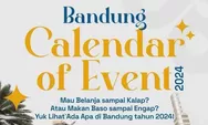 Catat Hiburan Seru dengan Calendar of Event 2024, Semarakkan Liburan di Kota Bandung yang Mengasyikkan!
