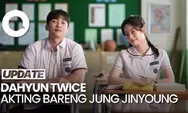 Bakal Seru! Dahyun TWICE dan Jung Jinyoung B1A4 Bintangi 'You Are The Apple of My Eye' Versi Korea, Kisah Cinta yang Bikin Baper!