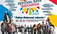Cek Rundown Festival Raya Indonesia 2024, Rayakan HUT Ke-79 RI dengan Konser Gratis hingga Festival Kuliner