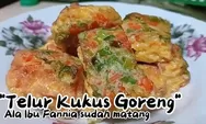 Makanan Akhir Bulan, Resep Telur Kukus Goreng, Menu Nggak Sampai 30 Ribu Siap Amankan Kantong