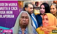 Merasa Kecewa ! Selain Rita Amelia, Gideon Akan Laporkan Caca dan Gigi Terkait Surat 'Sakti' ke Bareskrim Mabes Polri.