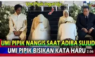 Petuah Umi Pipik Untuk Adiba: Jadi Istri yang Patuh Terhadap Suami, Sami’na Wa Atho’na.