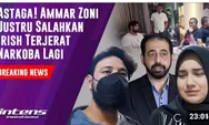 Miris! Ammar Zoni Ungkap Alasan Terjerat Narkoba, Stres Diceraikan Irish  Bella.
