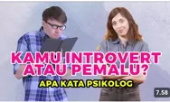 Serupa Tapi Tak Sama ! Inilah Perbedaan Pemalu dan Introvert