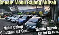 Temukan Penawaran Terbaik! Mobil Bekas Murah di Grosir Bajongan Mobil Tangerang, Harga mulai 49,5 Juta hingga 175 Jutaan