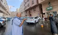 Peristiwa Langka, Hujan Mengguyur Makkah Jemaah Haji Diimbau Perbanyak Doa