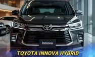 Gaskan! Mobil Keluarga Hemat Energi? Kijang Innova Hybrid Solusinya Teknologi Canggih, Irit BBM, dan Kenyamanan Maksimal untuk Perjalanan Keluarga 