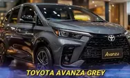 Toyota Avanza Grey, Perpaduan Sempurna Antara Desain Stylish, Kenyamanan Keluarga, dan Performa Andal di Jalan
