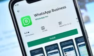 WhatsApp Business Rilis 3 Fitur Baru untuk UKM, Apa Saja?