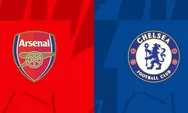 LINK LIVE STREAMING Arsenal VS Chelsea di Liga Inggris, Siapa yang Akan Menang?