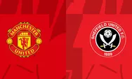 LINK LIVE STREAMING Manchester United VS Sheffield United di Liga Inggris, Bagaimana Aksi Setan Merah di Laga Ini?