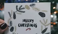Kumpulan Kata-kata Bijak untuk Hari Natal dan Tahun Baru 2024, Cocok Buat Status di Whatsapp