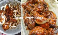 Rekomendasi Menu Makan Malam: Resep Ayam Kecap Bumbu Meresap Sampai Ke Dalam, Rasanya Gurih, Manis dan Lezat!