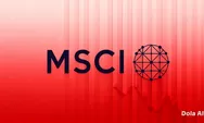Keputusan MSCI Tahan Rebalancing Indeks Indonesia Picu Pertanyaan Soal Dampak ke Investor Global Saat Ini
