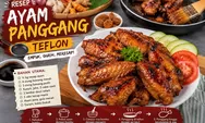 Resep Ayam Panggang Teflon Empuk dan Gurih, Cuma Rebus Lalu Panggang Hasilnya Bikin Nagih