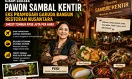 Kisah Pawon Sambal Kentir, Eks Pramugari Garuda Bangun Restoran Nusantara Beromzet Rp55 Juta per Hari