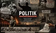 Politik Itu Kotor? Sejarah Membuktikan Kekuasaan Bisa Mengubah Peradaban dan Menghancurkannya