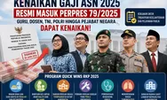 Kenaikan Gaji ASN 2025 Resmi Masuk Perpres 79/2025, Guru, Dosen, TNI, Polri hingga Pejabat Negara Dapat Kenaikan