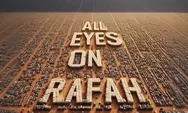 Viral Postingan Gerakan ' All Eyes On Rafah ' Di Media Sosial Dengan Hasil AI