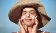 Kenali 3 Jenis Sunscreen, Mana yang Lebih Ampuh Tangkal Sinar Matahari?
