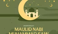 10 Ucapan Selamat Maulid Nabi Muhammad SAW 2025 Bisa Dikirim untuk Orang Tercinta