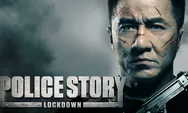 Sinema Spesial Liburan! Sinopsis Film Police Story: Lockdown (2013), Aksi Menegangkan Jackie Chan demi Menyelamatkan Putrinya