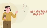 Apa Itu Teks Narasi? Ini Pengertian hingga Jenisnya yang Wajib Dipahami agar Nggak Salah Lagi