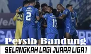 Persib Bandung Siap Kunci Gelar Juara Liga 1 saat Hadapi Malut United, Ini Jadwal Lengkap Pekan ke-31