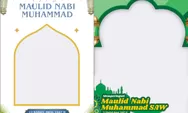10 Twibbon Maulid Nabi Muhammad SAW 2025, Bisa Dikirim Untuk Orang Terkasih