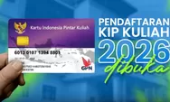 Pendaftaran KIP Kuliah 2026 Jalur Mandiri Sampai Kapan? Ini Jadwal dan Cara Daftarnya