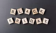 Black Friday Adalah? Istilah yang Viral di TikTok dan Twitter Saat Ini, Berikut Ulasan Arti dan Sejarahnya
