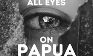 All Eyes On Papua, Gerakan Tolak Pembabatan Hutan Untuk Perkebunan Sawit Didukung Sejumlah Artis