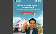 BNI Buka Peluang Investasi Properti Murah, Lelang Mulai Rp50 Juta