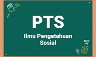 40 Soal PTS IPS Kelas 6 Semester 1 dan Kunci Jawaban, Latihan Soal Penilaian Tengah Semester 2023
