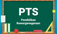 40 Soal PTS PKn Kelas 6 Semester 1 dan Kunci Jawaban, Latihan Soal Penilaian Tengah Semester 2023