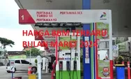 Harga BBM Terbaru 1 Maret 2024, Apakah Ada Kenaikan ? Ini Rinciannya