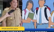 Al Muktabar Himbau Peserta PPDB Banten 2024 Patuhi Aturan Yang Berlaku