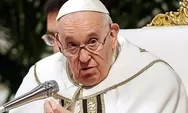Tak Hanya Pneumonia, Dokter Diagnosis Paus Fransiskus dengan Gagal Ginjal dan Minta Istirahat Total