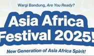 Siap Menyambut Hari Meriah! Ini Jadwal Lengkap Asia Africa Festival 2025 yang Ditunggu Wargi Bandung