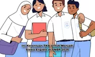 TKA Resmi Jadi Persyaratan Siswa Eligible Mengikuti SNBP 2026, Begini Ketentuannya!