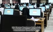 Ini Alasan Mengapa Seleksi CPNS Dibuka dengan Batas Usia Pendaftaran Maksimal 35 Tahun