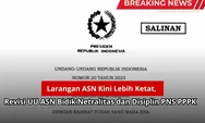Larangan ASN Kini Lebih Ketat, Revisi UU ASN Bidik Netralitas dan Disiplin PNS PPPK 