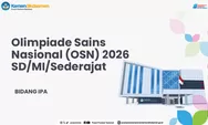 Informasi OSN IPA SD MI 2026 Resmi Puspresnas Kemendikdasmen: Tahapan, Syarat, Materi, dan Struktur Soal