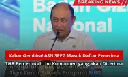 Kabar Gembira! ASN SPPG Masuk Daftar Penerima THR Pemerintah, Ini Komponen yang akan Diterima 