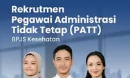 BPJS Kesehatan Buka Rekrutmen Pegawai Administrasi Tidak Tetap, Ini Posisi dan Persyaratannya