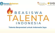 Beasiswa Talenta Indonesia 2026 Resmi Dibuka, Ini Syarat dan Jadwal Lengkap Pendaftaran