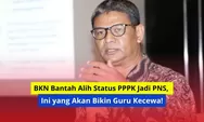 BKN Bantah Alih Status PPPK Jadi PNS, Ini yang Akan Bikin Guru Kecewa!