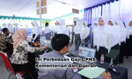 Fresh Graduate Perhatikan! Sebelum Daftar CPNS 2026 ini Perbedaan Gaji Kementerian dan Daerah